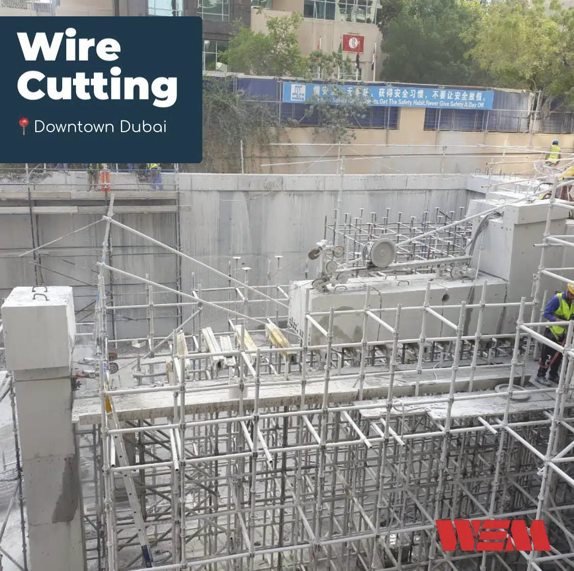 Wire Cutting job at Down Town Dubai